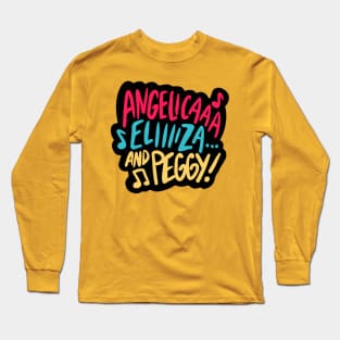 Angelica, Eliza and Peggy! Long Sleeve T-Shirt